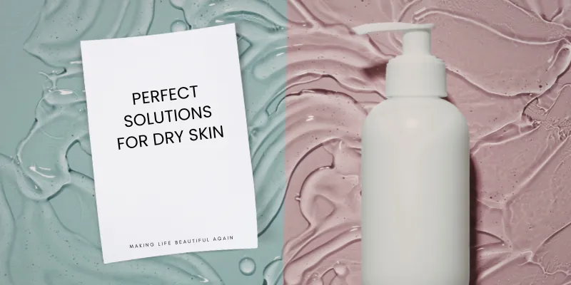Solutions for Dry Skin