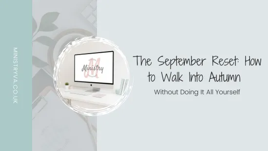 The September Reset: How to Walk Into Autumn Without Doing It All Yourself (Again)