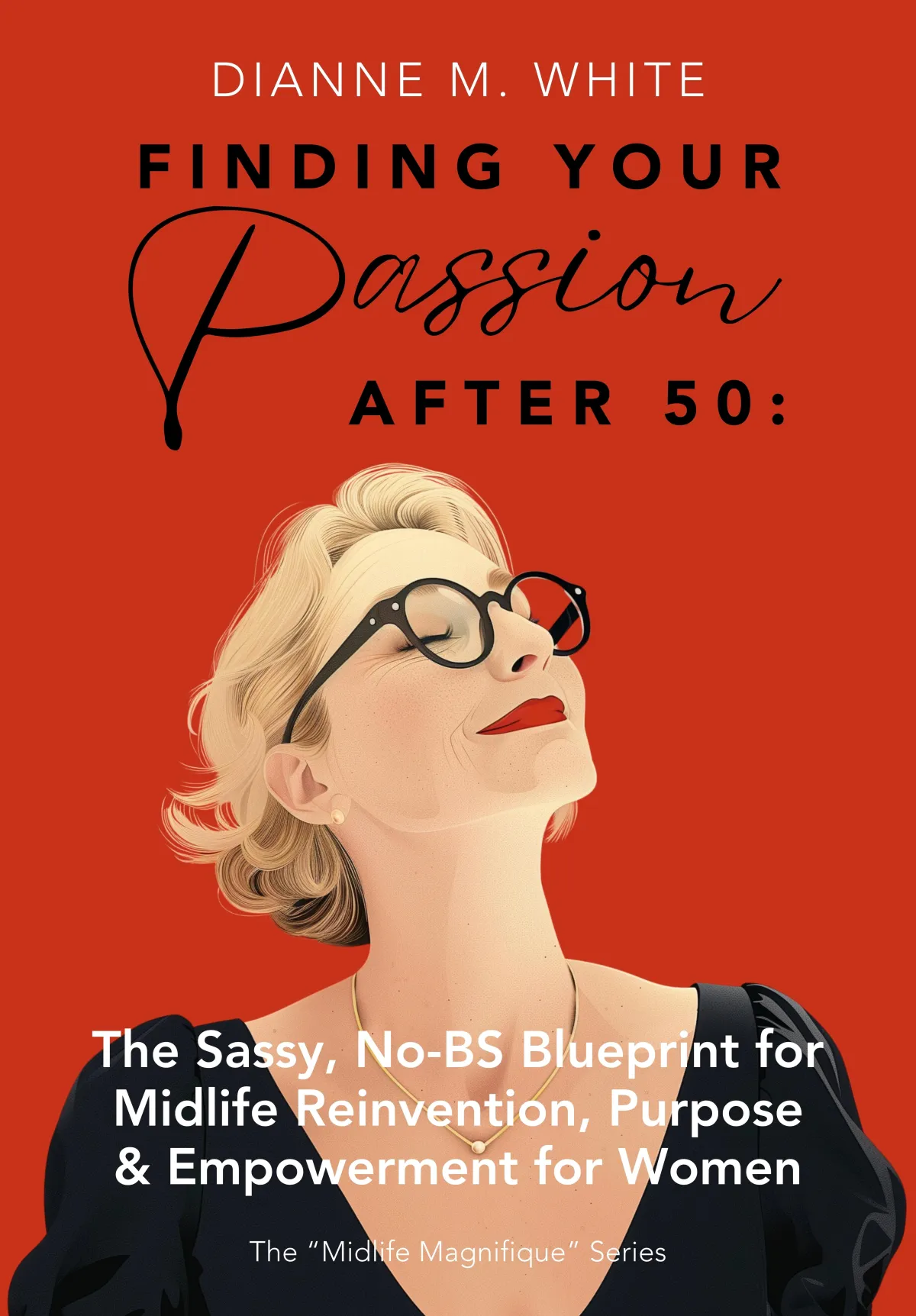 Midlife Magnifique - Finding Your Passion After 50