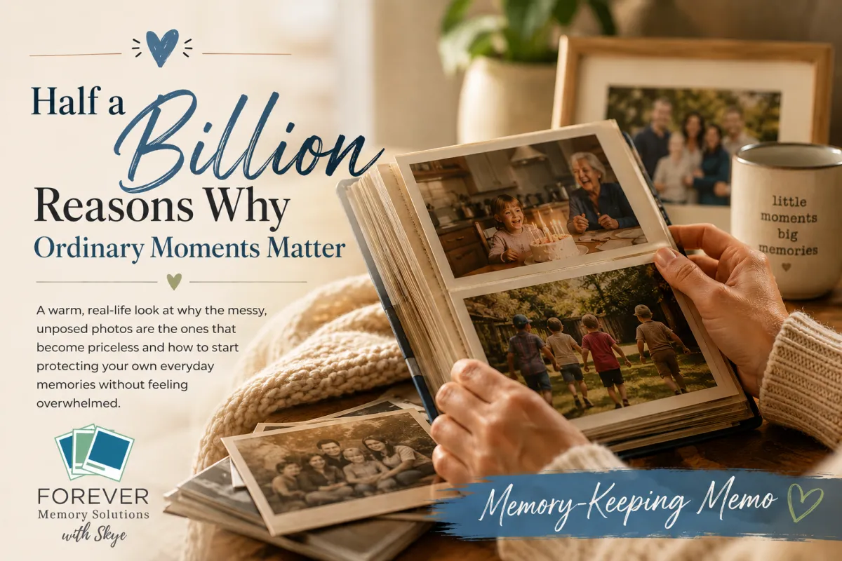 A warm, cozy cover image for a Memory-Keeping Memo titled “Half a Billion Reasons Why Ordinary Moments Matter.” On the left, the title appears in elegant blue and charcoal text above a short description about messy, unposed photos becoming priceless memories. On the right, hands in a cream sweater flip through a family photo album filled with candid moments, including a child celebrating a birthday with a grandmother laughing nearby and children walking outdoors. A soft blanket, vintage family photos, a framed family picture, and a mug reading “little moments big memories” create a nostalgic, homey atmosphere. At the bottom left is the Forever Memory Solutions with Skye logo, and a blue brushstroke banner at the bottom reads “Memory-Keeping Memo.”