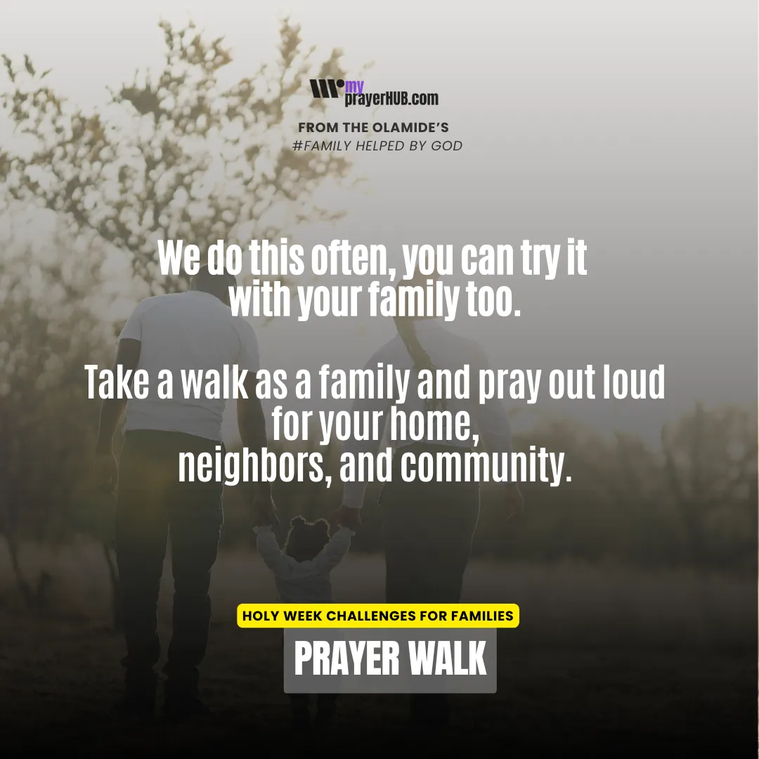 Family Prayer Walk from My Prayer HUB, FHBG_Official, Olamide Family, Pastor Michael Olamide, Music MEnny Praise, Ivory Channell, Ivory Channell Olamide, A family Helped by God, Fun activities for families Easter weekend, Party for Easter, A family that prayers together
