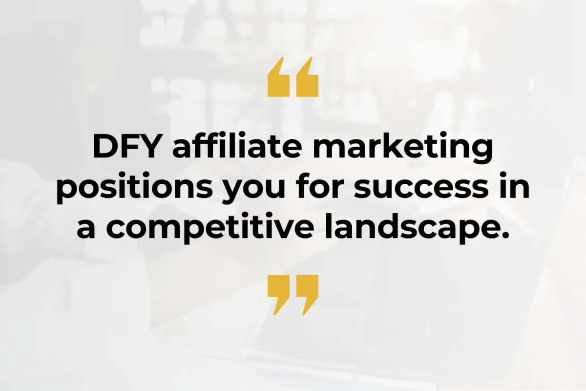 dfy-affiliate-marketing-positions-you-for-success-in-a-competitive-landscape