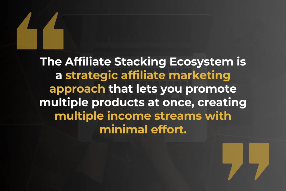 affiliate stacking ecosystem quote