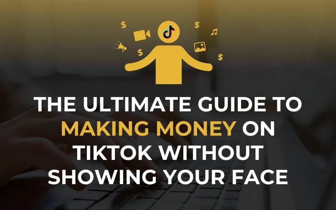 make-money-tiktok-without-showing-face