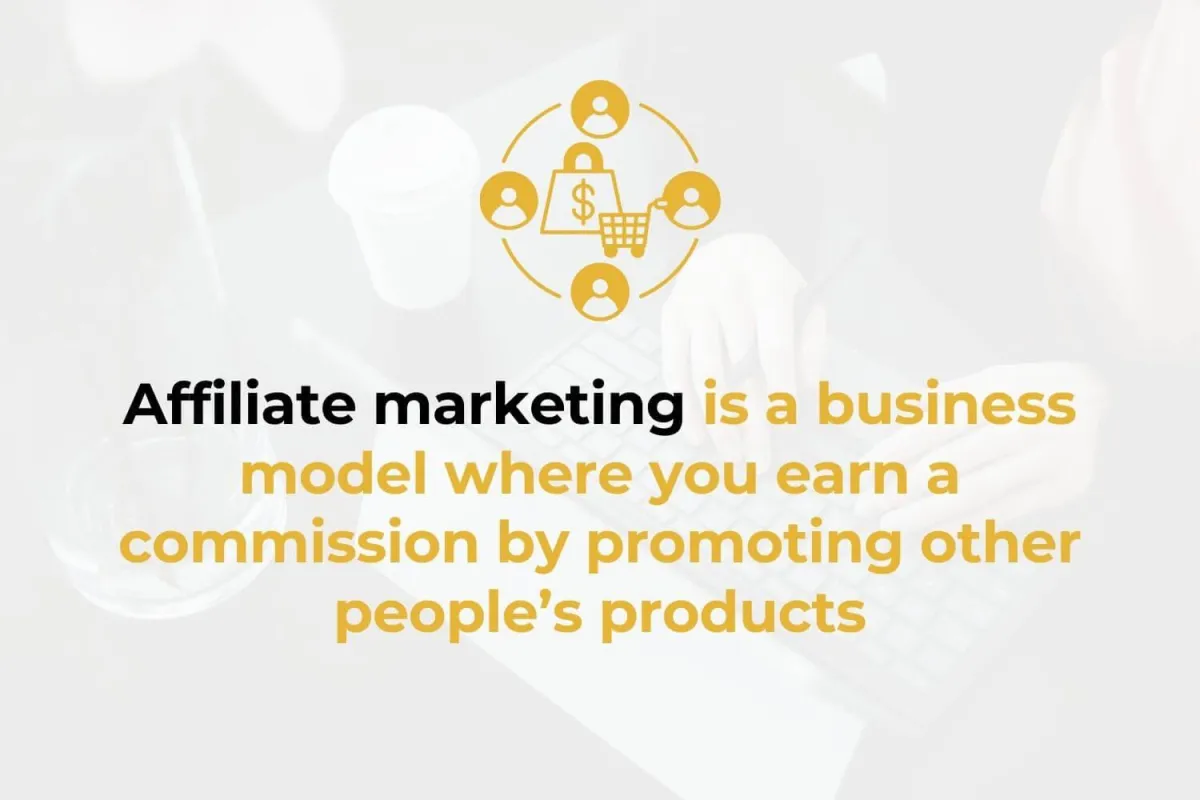 affiliate-marketing-is-a-business-model-where-you-earn-a-commission-by-promoting-other-peoples-products