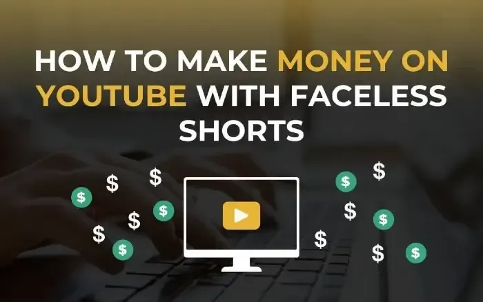 how-to-make-money-on-youtube-with-faceless-shorts
