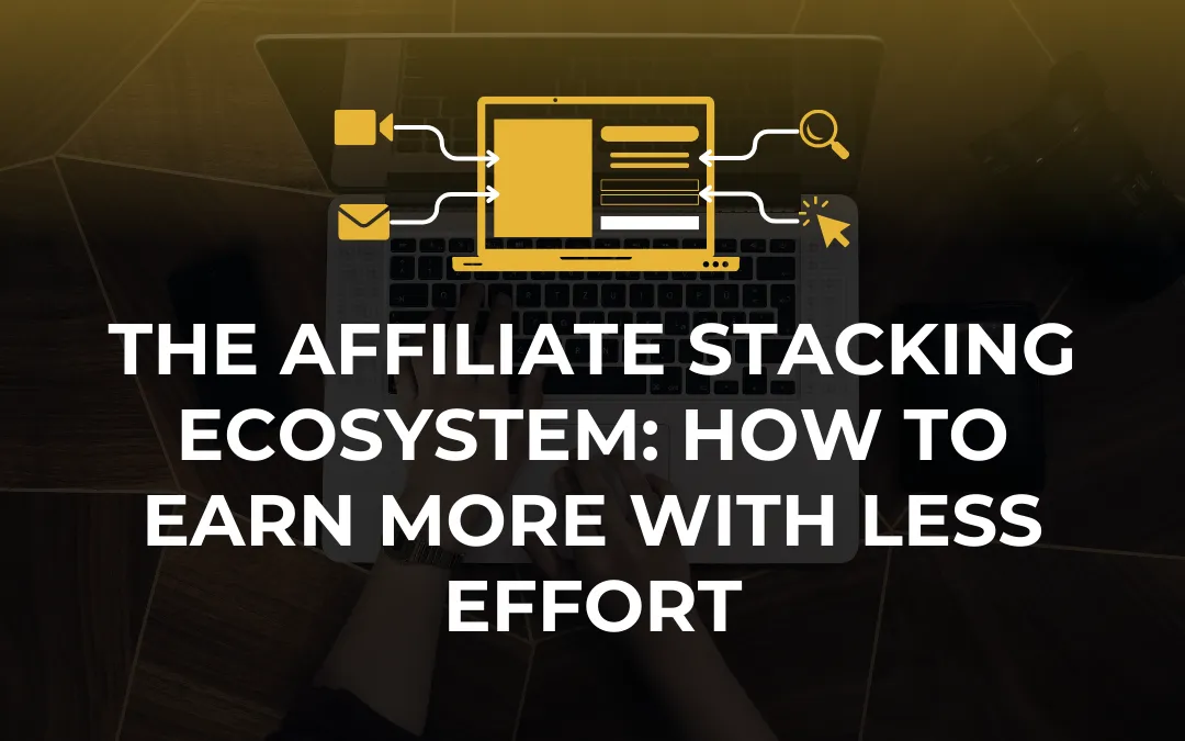 Learn how the Affiliate Stacking Ecosystem helps you earn more with less effort. Discover how layered offers and simple 