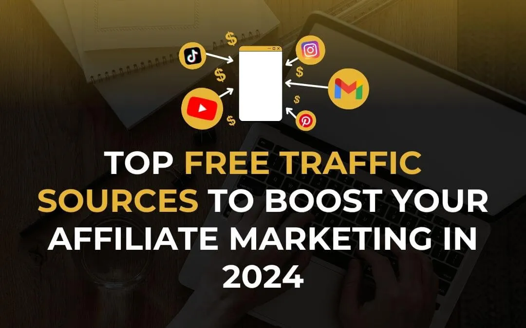 Discover the best free traffic sources to grow your affiliate marketing in 2024. Learn where to attract targeted visitor