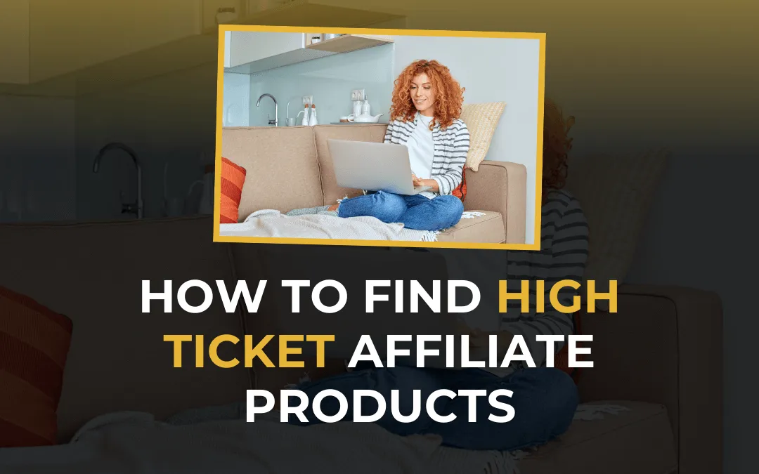 Learn how to find high ticket affiliate products that pay big commissions. Discover proven niches, offer types, and plat