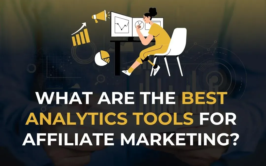 Explore the top analytics tools every affiliate marketer should use to track performance, optimize campaigns, and maximi