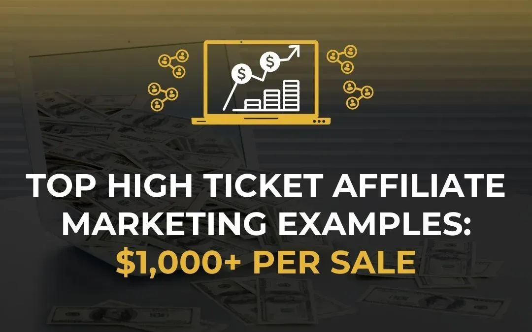 Discover top high ticket affiliate marketing examples that earn substantial commissions. Learn what makes these offers p