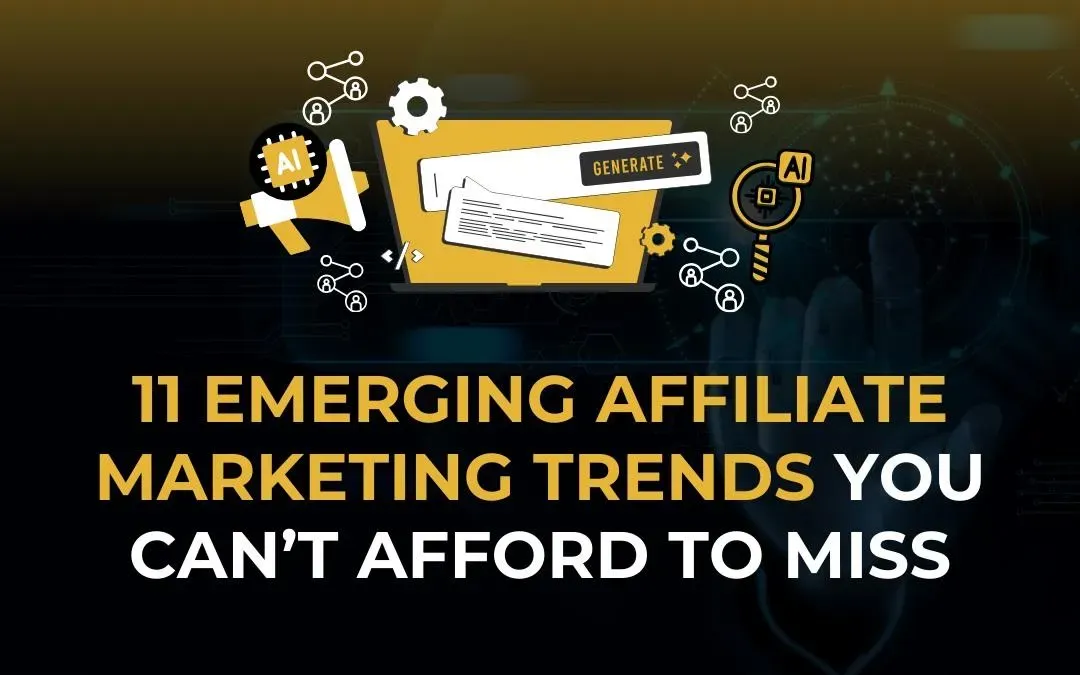 Explore emerging affiliate marketing trends you can’t afford to miss. Learn what’s changing, what’s working, and how to 