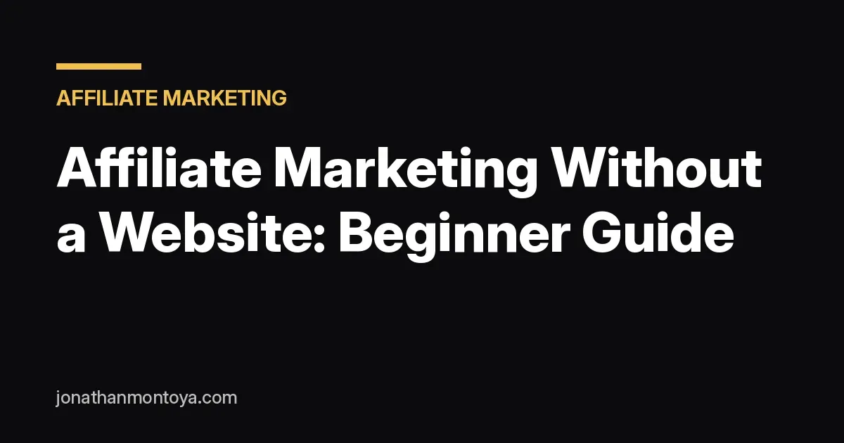 Affiliate marketing without a website: beginner guide