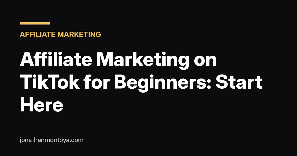 Affiliate marketing on TikTok for beginners, where to start