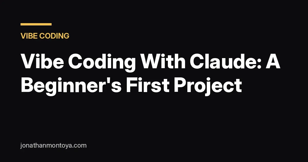 Vibe coding with Claude, a beginner's first project