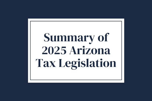 Summary of 2025 Arizona Tax Legislation