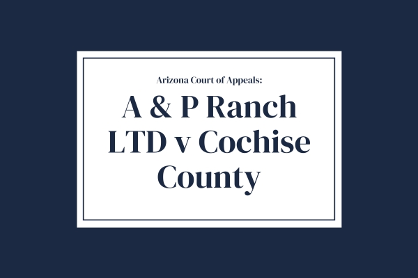 A & P Ranch LTD v Cochise County