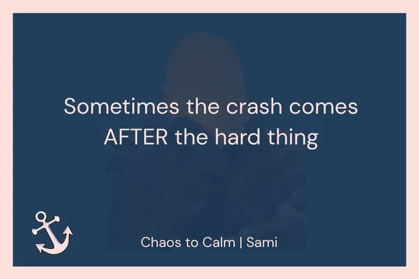 Soft calming graphic with the words ‘Sometimes the crash comes AFTER the hard thing’ alongside blue and neutral tones, representing emotional overwhelm, nervous system exhaustion, and support for parents of young adults struggling with mental health and FND