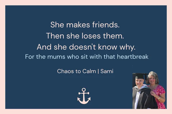 She makes friends. Then she loses them. And she doesn't know why. For the mums who sit with that heartbreak. Chaos to Calm | Sami." A photo of Sami with a young woman in graduation cap and gown sits in the bottom right corner.