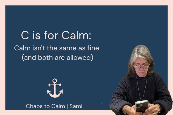 Calm isn't the same as fine (and both are allowed)