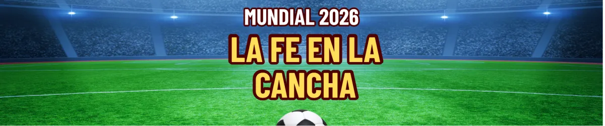 El Mundial 2026 arranca mañana: 14 estrellas que juegan por Jesús (¿gesto o discipulado?)