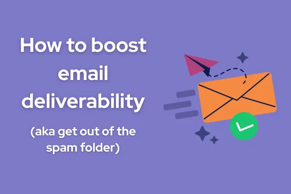 12 Ways to Fix Email Deliverability and Get Out of Spam (2026 Guide)