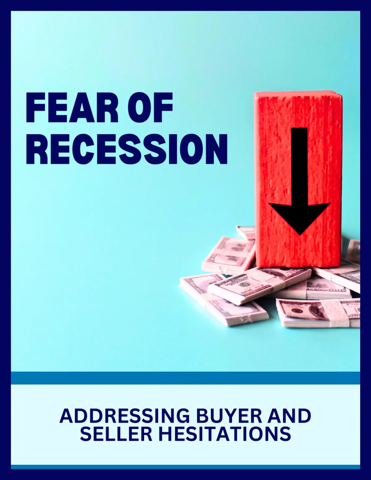 Fear of Recession: Addressing Buyer and Seller Hesitations