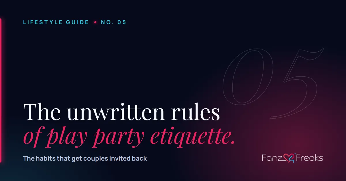 Play Party Etiquette: The Unwritten Rules Nobody Tells You