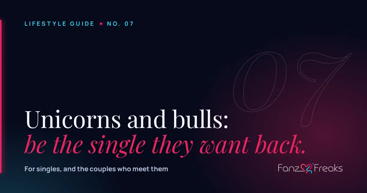 Unicorns and Bulls: How to Be the Single Every Couple Wants Back