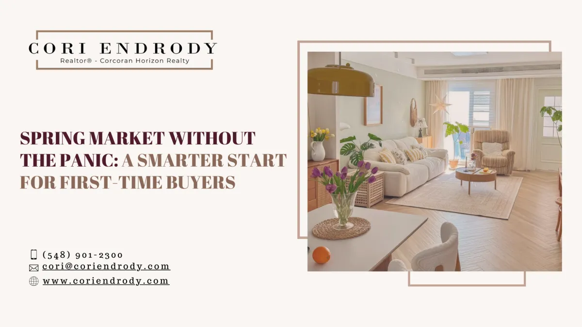 Spring Market Without the Panic: A Smarter Start for First-Time Buyers