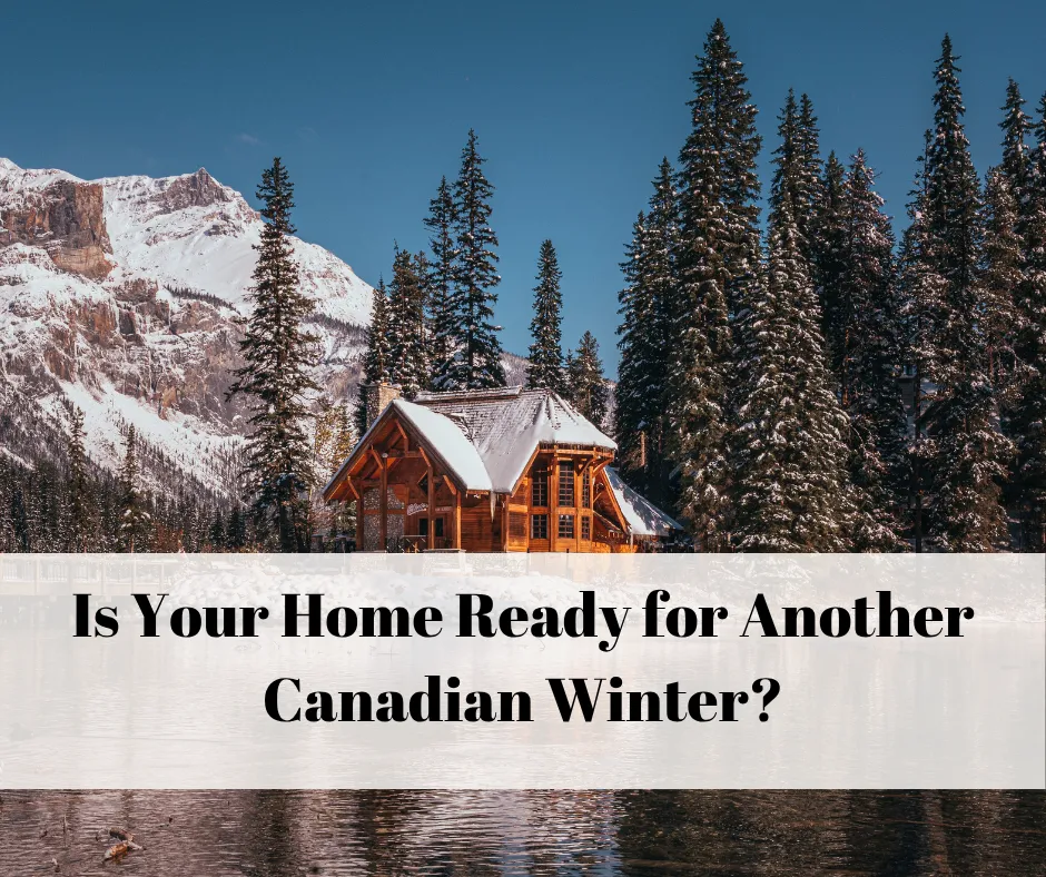 Is Your Home Ready for Another Canadian Winter?