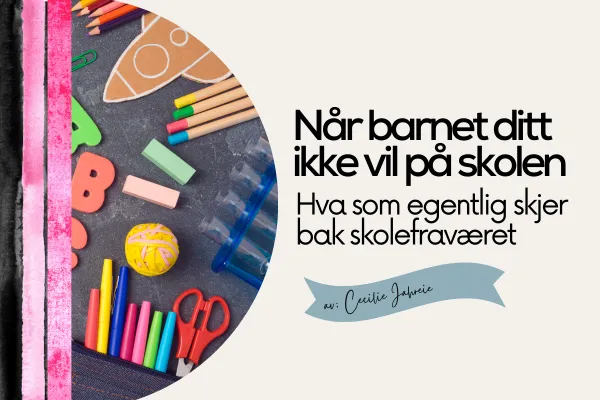 Når barnet ditt ikke vil på skolen - hva som egentlig skjer bak skolefraværet