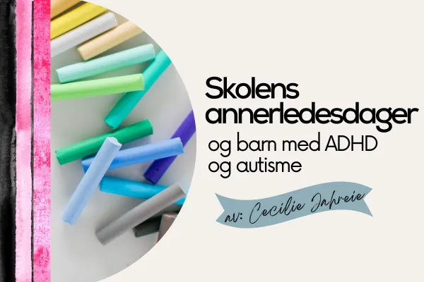 Derfor er annerledesdager så krevende for barn med ADHD