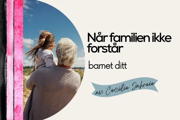 Barn med ADHD og familie som ikke forstår