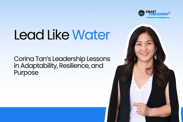 What Writing a Leadership Book Taught Dr. Corina Tan About Becoming an Author