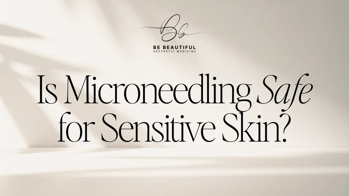 Is Microneedling Safe for Sensitive Skin?