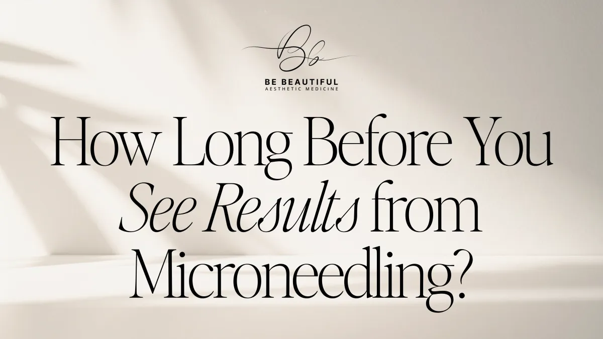 How Long Before You See Results from Microneedling?