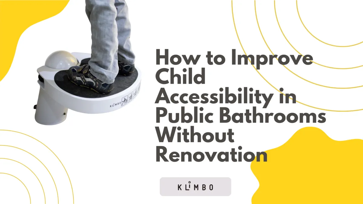 How to Improve Child Accessibility in Public Bathrooms Without Renovation