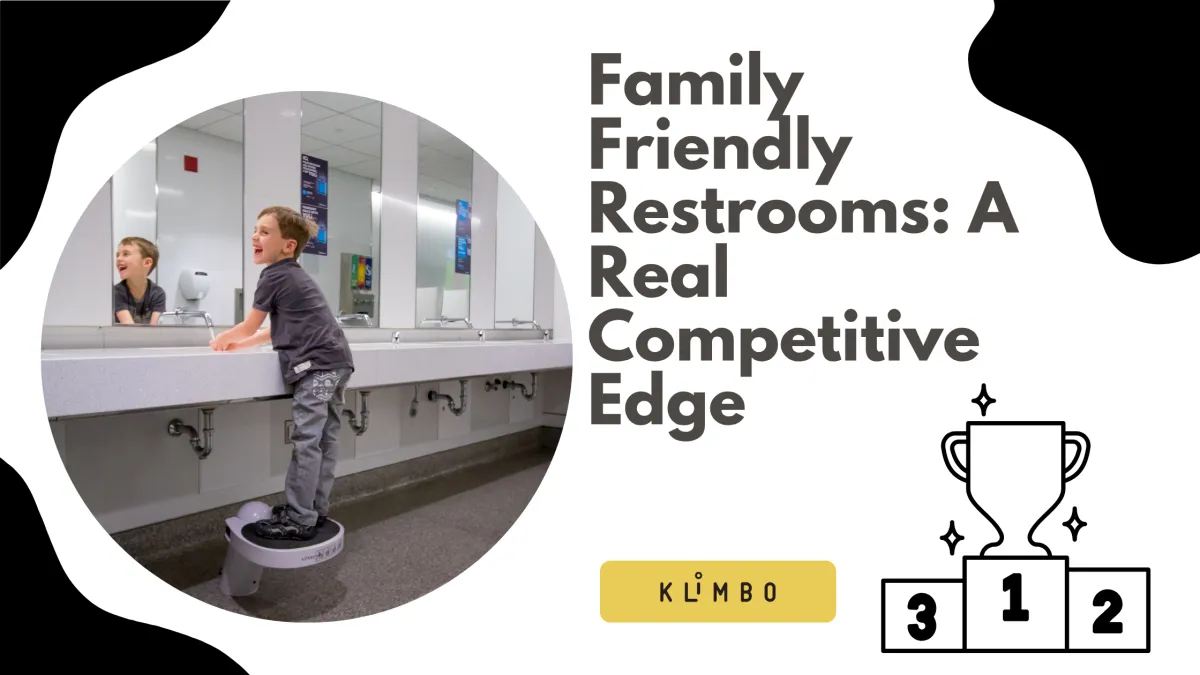 Family Friendly Restrooms: A Real Competitive Edge