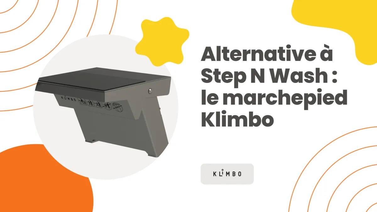 Alternative à Step N Wash - le marchepied rétractable commercial Klimbo