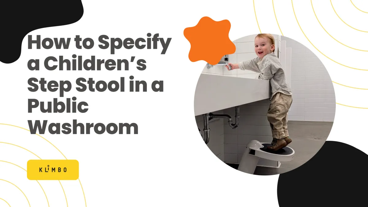 How to specify a children's step stool in a public washroom - child reaching the faucet on a Klimbo step stool