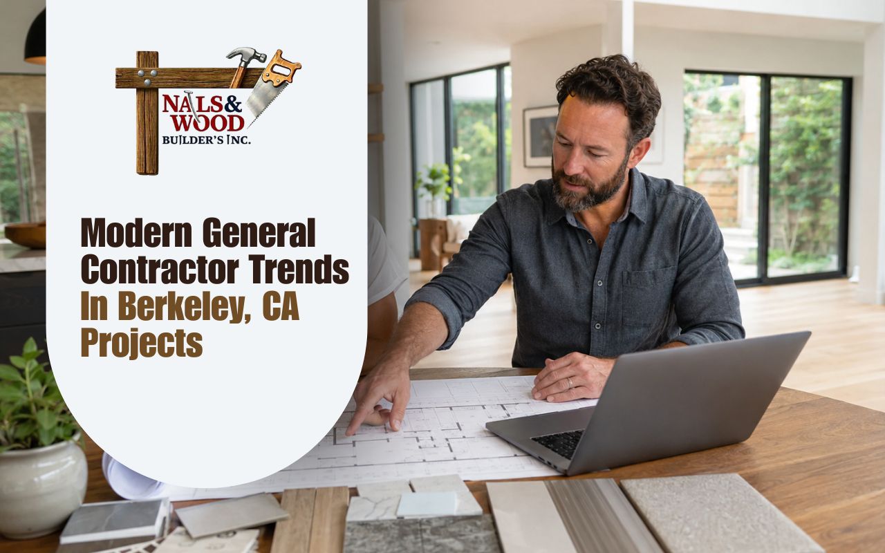 Modern General Contractor Trends In Berkeley, CA Projects