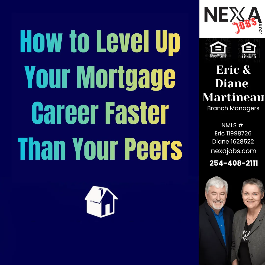 How to Level Up Your Mortgage Career Faster Than Your Peers