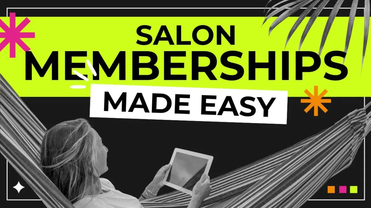 Salon memberships Made Easy for Hair and Beauty Businesses