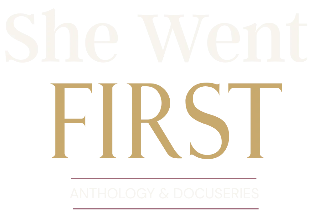 she-went-first-anthology-docuseries