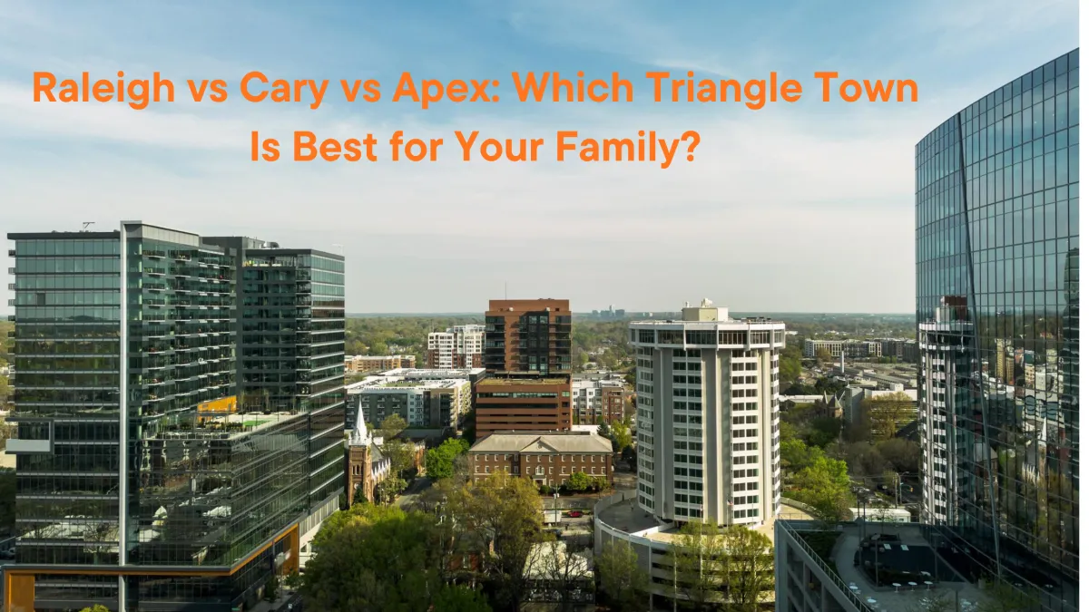 Raleigh vs Cary vs Apex: Which Triangle Town Is Best for Your Family?