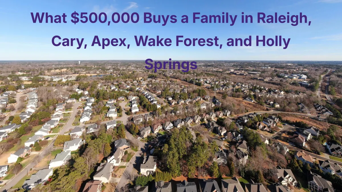What $500,000 Buys a Family in Raleigh, Cary, Apex, Wake Forest, and Holly Springs