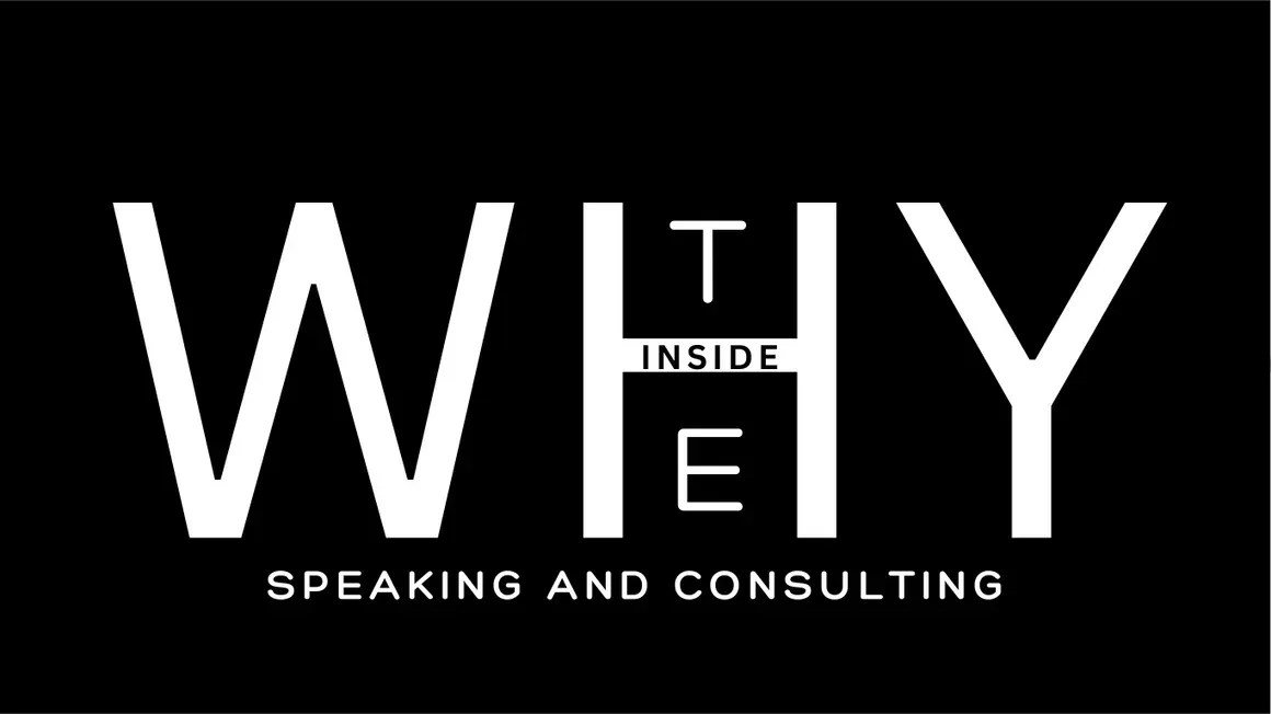 The Why – Speaking and Consulting