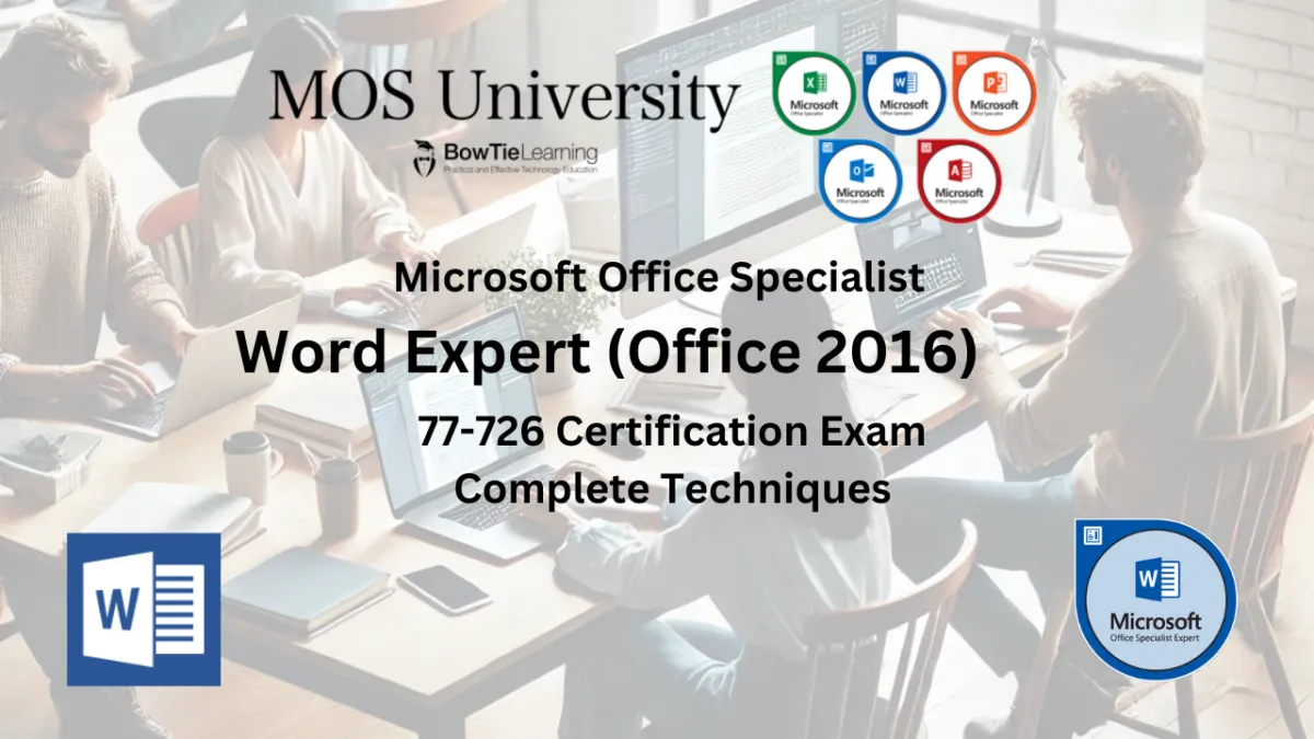 Microsoft Word Expert (Office 2016) Certification MO-101 Techniques Course