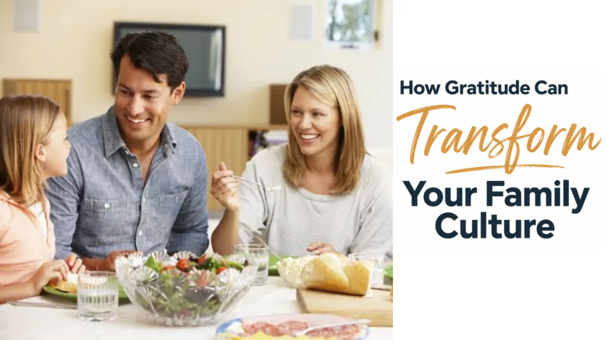 How Gratitude Can Transform Your Family Culture